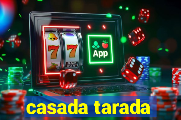 casada tarada